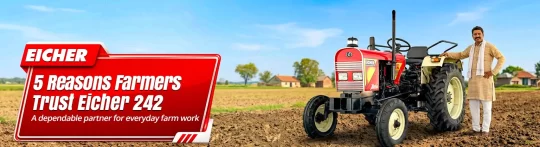 5 Reasons Farmers Trust Eicher 242