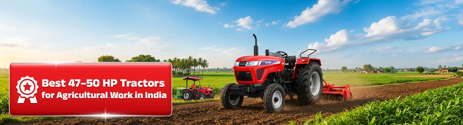 Best 47-50 HP Tractors for Agricultural Work in India