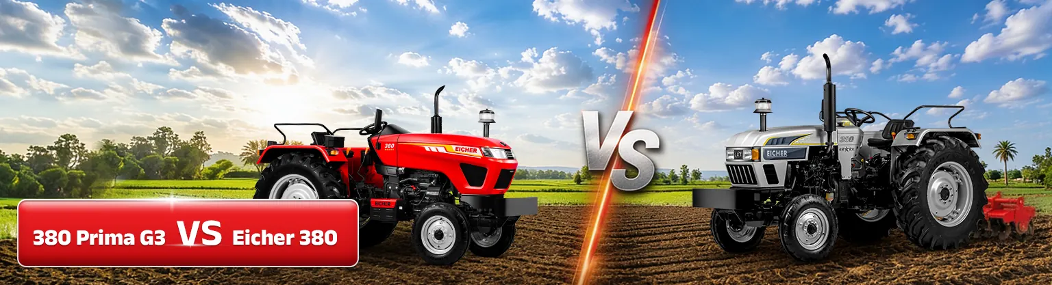 Eicher 380 vs 380 PRIMA G3: Which One Matches Your Farming Needs?