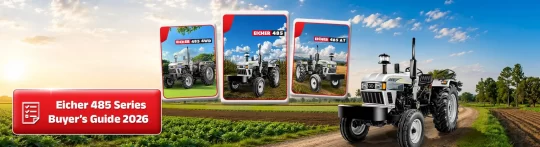 EICHER 485 Series: Complete Buyer’s Guide 2026 - 485, AT, Super Plus, 2WD, 4WD and PRIMA G3