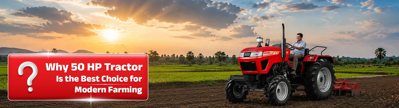 Why 50 HP Tractor Is the Best Choice for Modern Farming