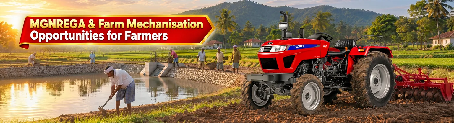 MGNREGA scheme and farm mechanisation | Eicher Tractors